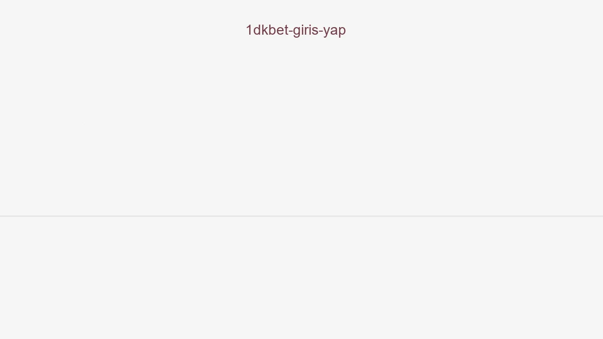 1dkbet Giriş Yap