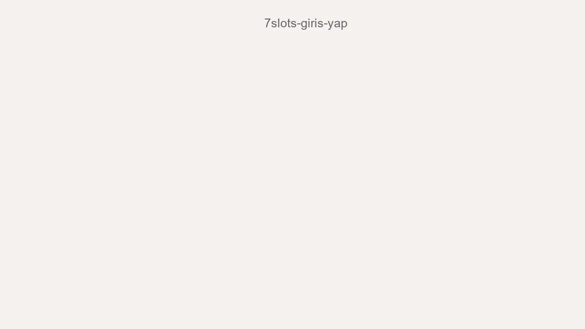 7Slots Giriş Yap