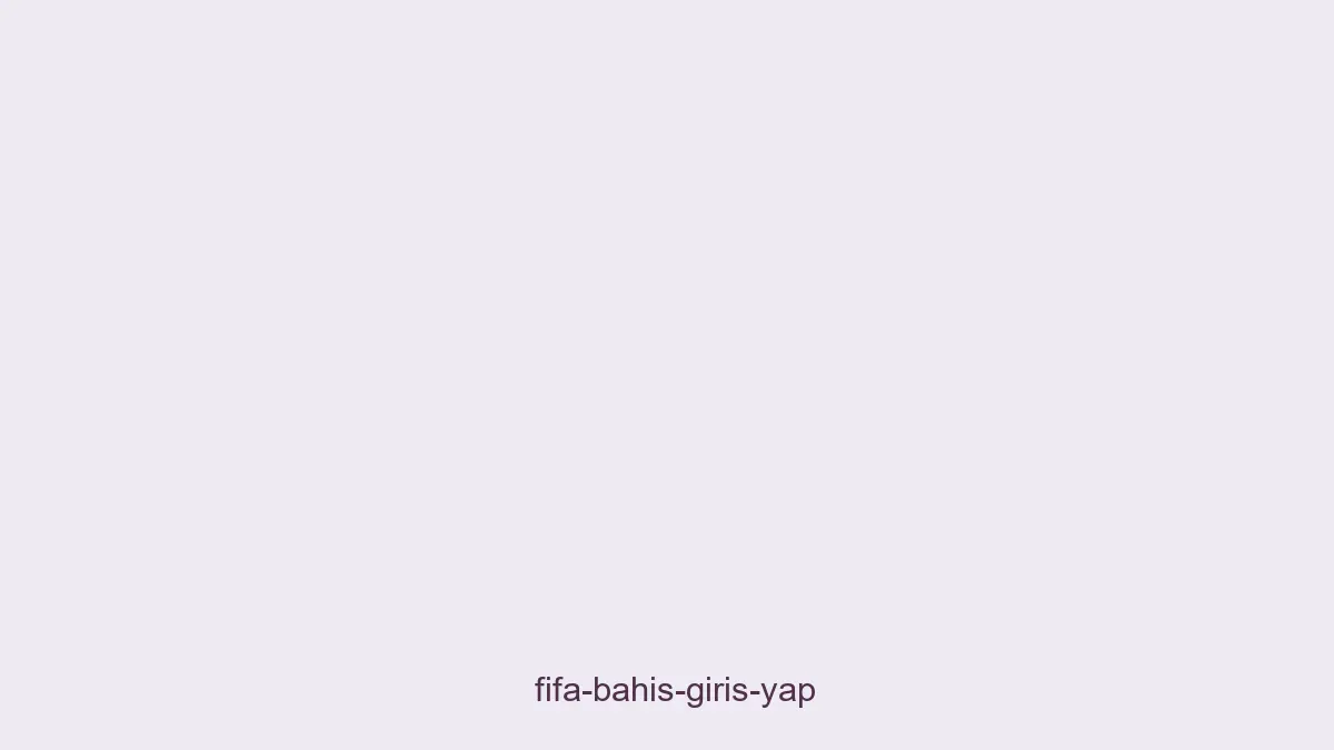 Fifa Bahis Giriş Yap