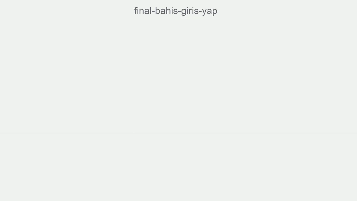 Final Bahis Giriş Yap