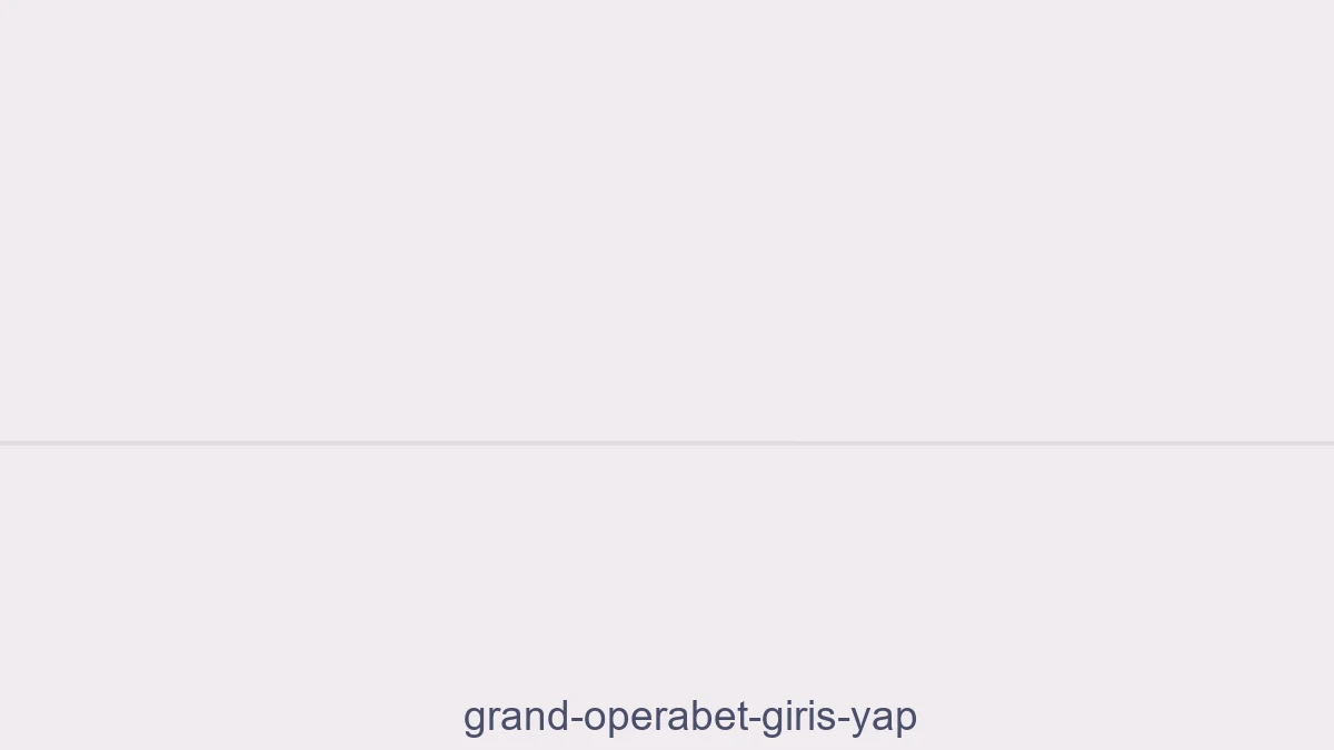 Grand Operabet Giriş Yap