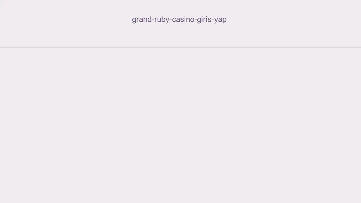 Grand Ruby Casino Giriş Yap