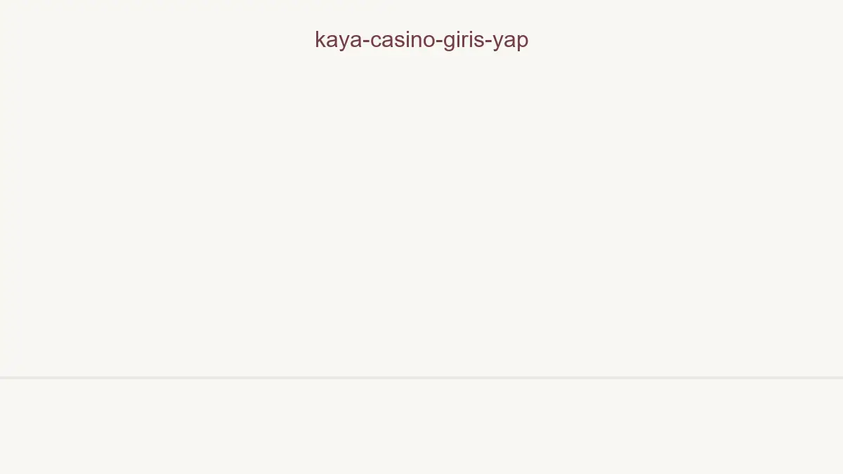 Kaya Casino Giriş Yap