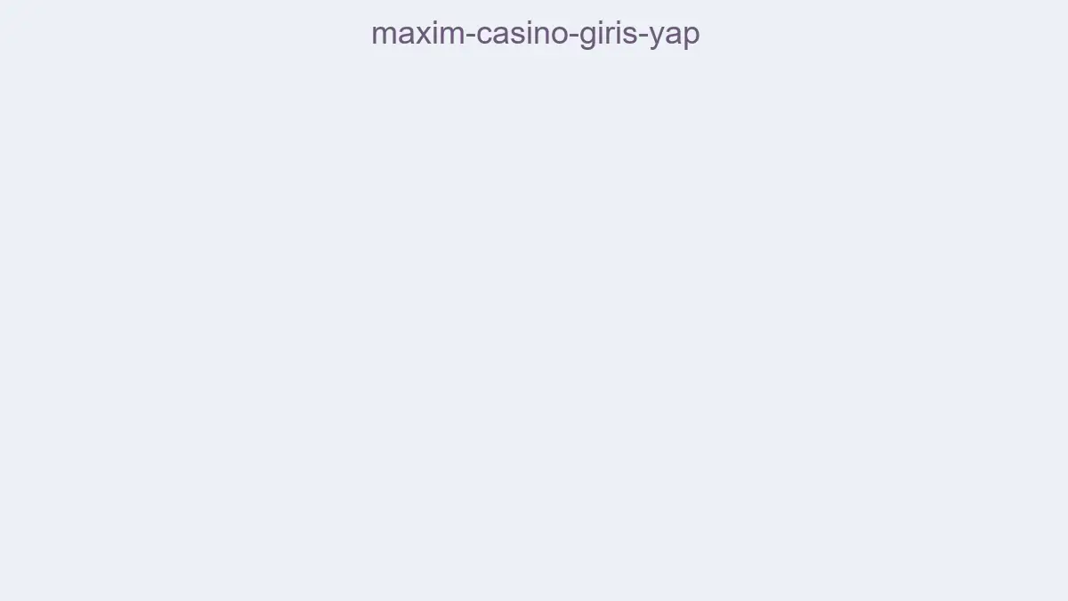 Maxim Casino Giriş Yap