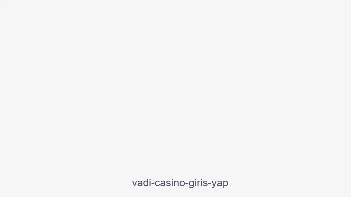 Vadi Casino Giriş Yap